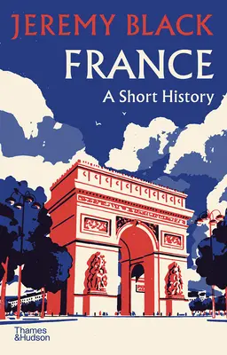 Francúzsko: Krátke dejiny - France: A Short History