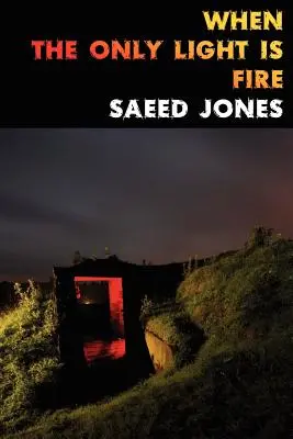 Keď jediným svetlom je oheň - When the Only Light Is Fire