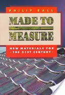 Vyrobené na mieru: Nové materiály pre 21. storočie - Made to Measure: New Materials for the 21st Century