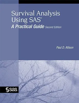 Analýza prežitia s použitím SAS: Praktická príručka - Survival Analysis Using SAS: A Practical Guide