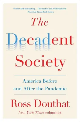 Dekadentná spoločnosť: Amerika pred a po pandémii - The Decadent Society: America Before and After the Pandemic