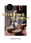 Pomaly miešať: Recepty na obnovu a oživenie - Stirring Slowly: Recipes to Restore and Revive