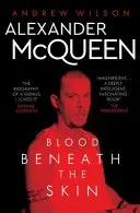 Alexander McQueen - Krv pod kožou - Alexander McQueen - Blood Beneath the Skin