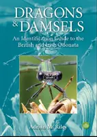 Draky a dážďovky - Určovací sprievodca britských a írskych odonát - Dragons and Damsels - An identification guide to the British and Irish Odonata