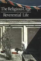 Náboženská túžba, úctyhodný život: Zápisníky - The Religious Urge, the Reverential Life: Notebooks