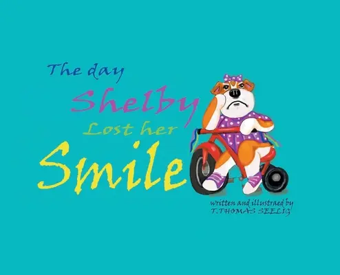 Deň, keď Shelby stratila úsmev - The Day Shelby Lost Her Smile