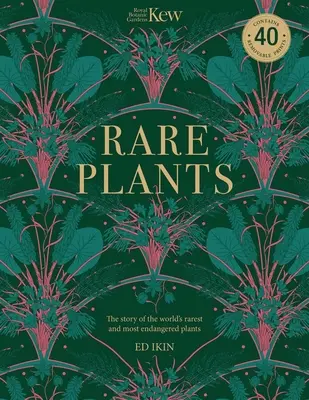 Vzácne rastliny v Kew: Štyridsať najvzácnejších a najohrozenejších rastlín sveta - Kew Rare Plants: Forty of the World's Rarest and Most-Endangered Plants