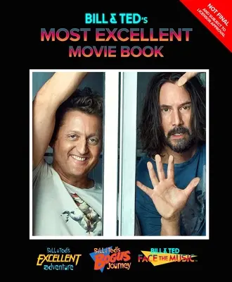 Kniha o najúžasnejších filmoch Billa a Teda: Oficiálny sprievodca - Bill & Ted's Most Excellent Movie Book: The Official Companion
