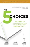 5 možností - Cesta k mimoriadnej produktivite - 5 Choices - The Path to Extraordinary Productivity