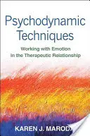 Psychodynamické techniky: Práca s emóciami v terapeutickom vzťahu - Psychodynamic Techniques: Working with Emotion in the Therapeutic Relationship