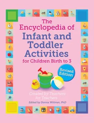 Encyklopédia aktivít pre dojčatá a batoľatá, revidovaná verzia - The Encyclopedia of Infant and Toddler Activities, Revised