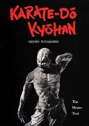 Karate-Do Kyohan: Majstrovský text - Karate-Do Kyohan: The Master Text