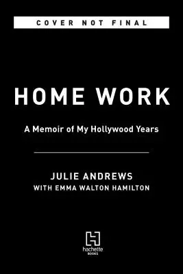 Domáce práce: Spomienky na moje hollywoodske roky - Home Work: A Memoir of My Hollywood Years
