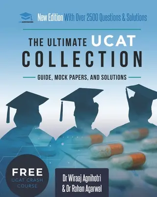 The Ultimate UCAT Collection (Konečná zbierka UCAT): Nové vydanie s viac ako 2500 otázkami a riešeniami. Sprievodca UCAT, skúšobné testy a riešenia. Bezplatný rýchlokurz UCAT! - The Ultimate UCAT Collection: New Edition with over 2500 questions and solutions. UCAT Guide, Mock Papers, And Solutions. Free UCAT crash course!