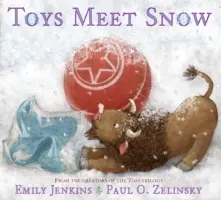 Hračky sa stretávajú so snehom: Zvedavý plyšový byvol, citlivý plyšový racek a gumový balón, ktorý miluje knihy - Toys Meet Snow: Being the Wintertime Adventures of a Curious Stuffed Buffalo, a Sensitive Plush Stingray, and a Book-Loving Rubber Bal