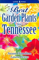 Najlepšie záhradné rastliny pre Tennessee - Best Garden Plants for Tennessee