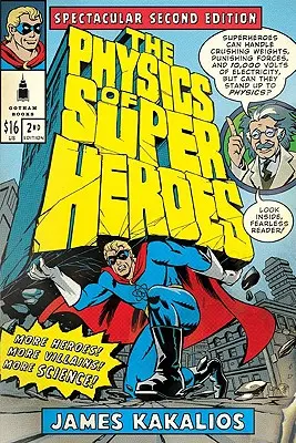 Fyzika superhrdinov: Viac hrdinov! Viac zloduchov! Viac vedy! Veľkolepé druhé vydanie - The Physics of Superheroes: More Heroes! More Villains! More Science! Spectacular Second Edition