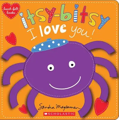 Itsy-Bitsy I Love You! (Knižky so srdiečkami): Srdcové príbehy - Itsy-Bitsy I Love You! (Heart-Felt Books): Heartfelt Stories