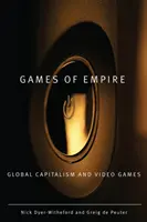Hry impéria: Globálny kapitalizmus a videohry - Games of Empire: Global Capitalism and Video Games