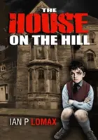 Dom na kopci - Ian Paul Lomax - Prvé roky - House on the Hill - Ian Paul Lomax - The Early Years