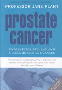 Rakovina prostaty - pochopenie, prevencia a prekonanie rakoviny prostaty - Prostate Cancer - Understand, Prevent and Overcome Prostate Cancer