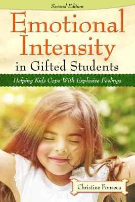 Emocionálna intenzita u nadaných žiakov: Pomáhame deťom vyrovnať sa s výbušnými pocitmi - Emotional Intensity in Gifted Students: Helping Kids Cope with Explosive Feelings