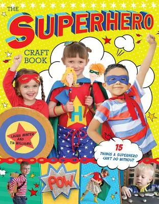 Kniha remesiel o superhrdinoch - The Superhero Craft Book