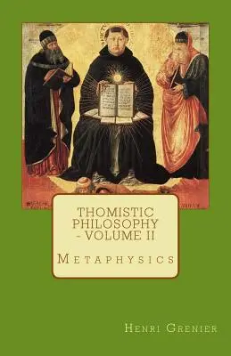 Tomistická filozofia - II. diel: Metafyzika - Thomistic Philosophy - Volume II: Metaphysics