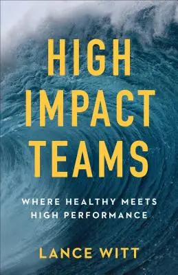 Tímy s vysokým vplyvom: Kde sa stretáva zdravie s vysokým výkonom - High-Impact Teams: Where Healthy Meets High Performance