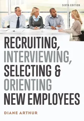Nábor, pohovory, výber a orientácia nových zamestnancov - Recruiting, Interviewing, Selecting & Orienting New Employees