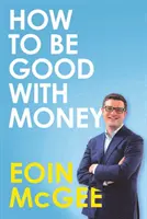 Ako dobre hospodáriť s peniazmi - How to Be Good With Money