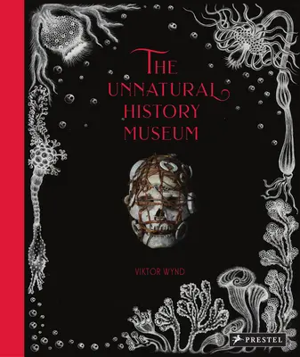 Múzeum neprirodzených dejín - The Unnatural History Museum