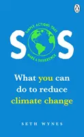SOS: Čo môžete urobiť pre zníženie klimatických zmien - jednoduché činy, ktoré majú význam - SOS: What You Can Do to Reduce Climate Change - Simple Actons That Make a Difference