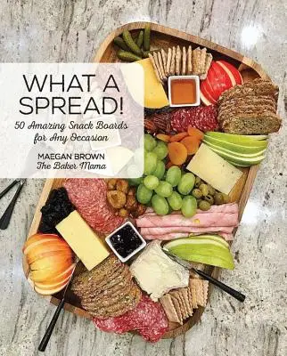 Krásne tabule: 50 úžasných tabúľ s občerstvením na každú príležitosť - Beautiful Boards: 50 Amazing Snack Boards for Any Occasion