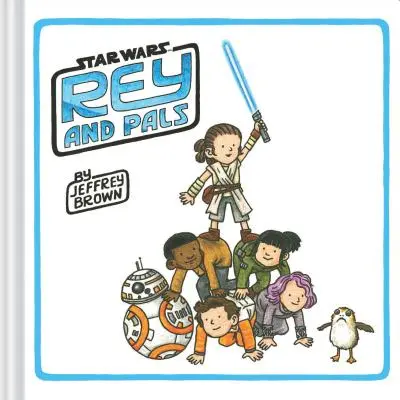 Rey a kamaráti: (Séria Darth Vader a syn, Zábavná kniha Star Wars pre deti a dospelých) - Rey and Pals: (Darth Vader and Son Series, Funny Star Wars Book for Kids and Adults)