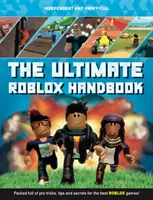 The Ultimate Roblox Handbook (Independent & Unofficial) (Konečná príručka Robloxu (nezávislá a neoficiálna)): Plná profesionálnych trikov, tipov a tajomstiev pre najlepšie hry Roblox! - The Ultimate Roblox Handbook (Independent & Unofficial): Packed Full of Pro Tricks, Tips and Secrets for the Best Roblox Games!