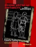 Čítanie, písanie a rytmizácia - - abeceda hudobného prepisu - Reading, Writing and Rhythmetic - - the ABCs of Music Transcription