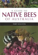 Sprievodca pôvodnými včelami Austrálie - A Guide to Native Bees of Australia