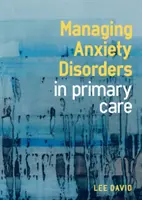 Manažment úzkostných porúch v primárnej starostlivosti - Managing Anxiety Disorders in Primary Care