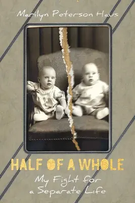 Polovica celku: Môj boj za samostatný život - Half of a Whole: My Fight for a Separate Life
