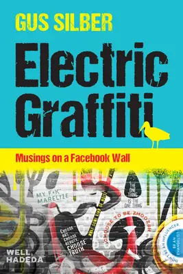 Elektrické graffiti - Úvahy na stene Facebooku - Electric Graffiti - Musings on a Facebook Wall