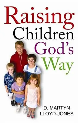 Výchova detí Božím spôsobom - Raising Children God's Way