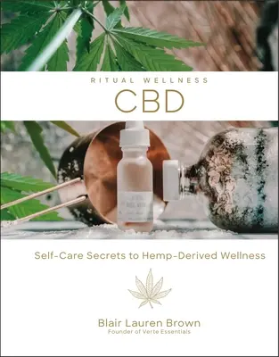 Cbd, 2: Tajomstvá samoliečby a wellness z konope - Cbd, 2: Self-Care Secrets to Hemp-Derived Wellness