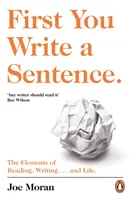 Najprv napíšete vetu. - Prvky čítania, písania... a života. - First You Write a Sentence. - The Elements of Reading, Writing ... and Life.