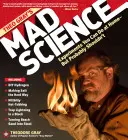 Šialená veda Thea Graya: Experimenty, ktoré môžete robiť doma - ale pravdepodobne by ste nemali - Theo Gray's Mad Science: Experiments You Can Do at Home - But Probably Shouldn't