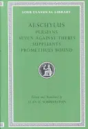 Peržania. Sedem proti Tébam. Suplikanti. Prometheus viazaný - Persians. Seven Against Thebes. Suppliants. Prometheus Bound