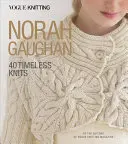 Vogue(r) Knitting: Norah Gaughan: 40 nadčasových pletení - Vogue(r) Knitting: Norah Gaughan: 40 Timeless Knits