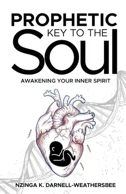Prorocký kľúč k duši: Prebudenie vnútorného ducha - Prophetic Key to the Soul: Awakening Your Inner Spirit
