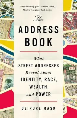 Adresár: Čo adresy na uliciach prezrádzajú o identite, rase, bohatstve a moci - The Address Book: What Street Addresses Reveal about Identity, Race, Wealth, and Power
