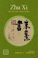 Zhu XI: Vybrané spisy - Zhu XI: Selected Writings